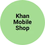 Business logo of Khan Mobile shop