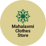 Business logo of Mahalaxmi clothes store kalyanpur