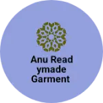Business logo of Anu readymade garment