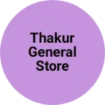 Business logo of Thakur general Store