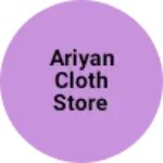 Business logo of Ariyan cloth store
