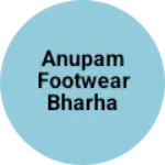 Business logo of Anupam footwear Bharha sakuntala camplex