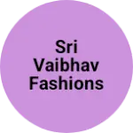 Business logo of Sri Vaibhav fashions