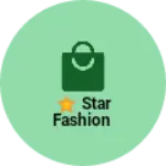Business logo of ⭐ STAR FASHION