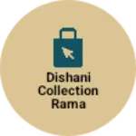 Business logo of Dishani collection rama
