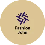 Business logo of Fashion John
