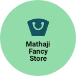 Business logo of Mathaji fancy store