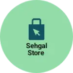 Business logo of Sehgal store