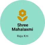 Business logo of Shree Mahalaxmi Traders