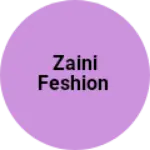 Business logo of Zaini feshion