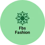 Business logo of Fbs fashion