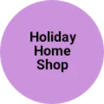 Business logo of Holiday Home Shop