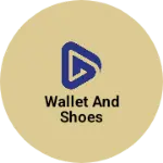 Business logo of Wallet and shoes