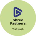 Business logo of SHREE FASTNERS