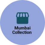 Business logo of Mumbai Collection