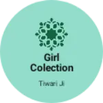 Business logo of Girl colection
