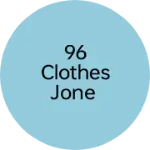Business logo of 96 clothes jone