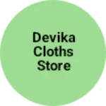 Business logo of Devika cloths store