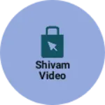 Business logo of shivam video