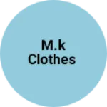 Business logo of M.k clothes