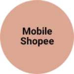 Business logo of Mobile shopee