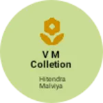 Business logo of V M colletion