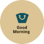 Business logo of Good morning