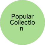 Business logo of POPULAR COLLECTION
