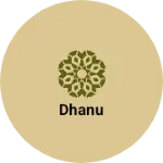 Business logo of Dhanu