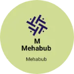 Business logo of M mehabub