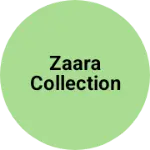 Business logo of zaara collection
