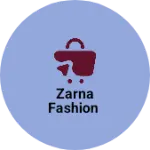 Business logo of Zarna fashion
