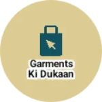Business logo of Garments ki dukaan