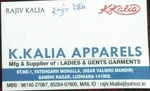 Business logo of K.KALIA APPARELS  based out of Ludhiana