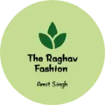 Business logo of The raghav fashion