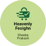 Business logo of Heavenly fesighn