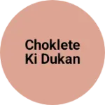 Business logo of Choklete ki dukan