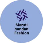 Business logo of Marutinandan fashion based out of Narmada