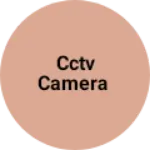 Business logo of Cctv camera