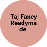Business logo of Taj fancy readymade