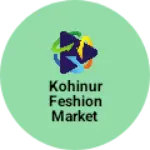 Business logo of Kohinur feshion market