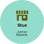 Business logo of Shue