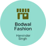 Business logo of Bodwal fashion house