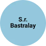 Business logo of S.R. BASTRALAY