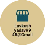 Business logo of lavkushyadav9945@gmail.com