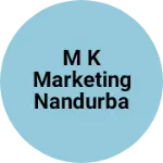 Business logo of M K Marketing Nandurbar