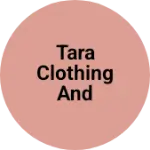 Business logo of Tara clothing and garmats based out of Solan
