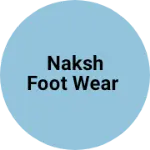 Business logo of Naksh foot wear