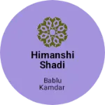 Business logo of Himanshi shadi center