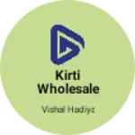 Business logo of Kirti wholesale centre